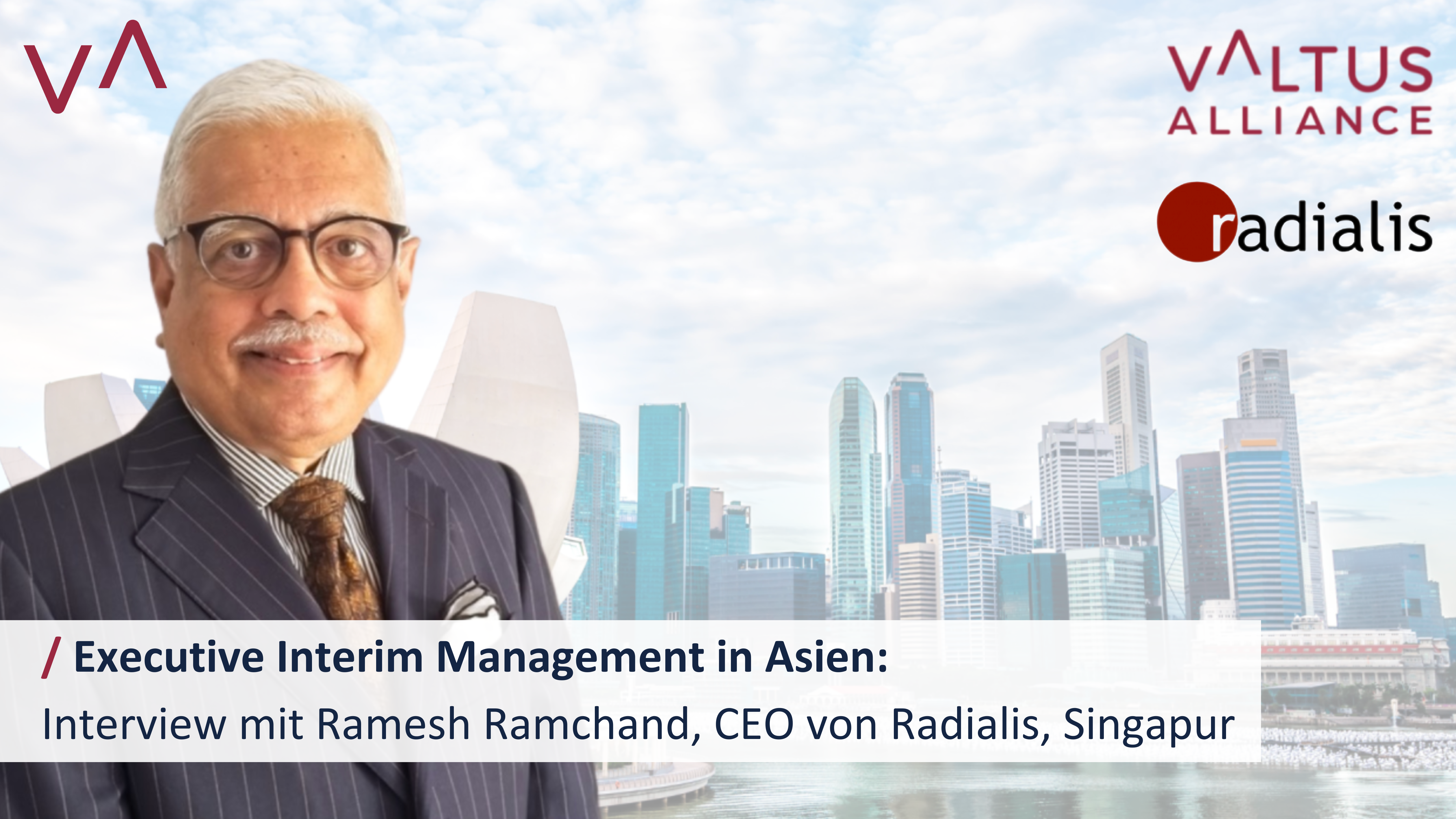 Executive Interim Management in Asien – Interview mit Ramesh Ramchand, CEO von Radialis, Singapur