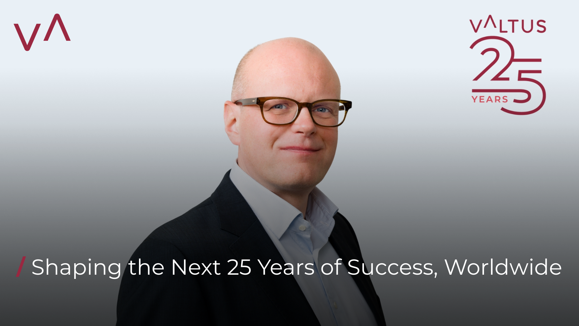 Shaping the Next 25 Years of Success, Worldwide 