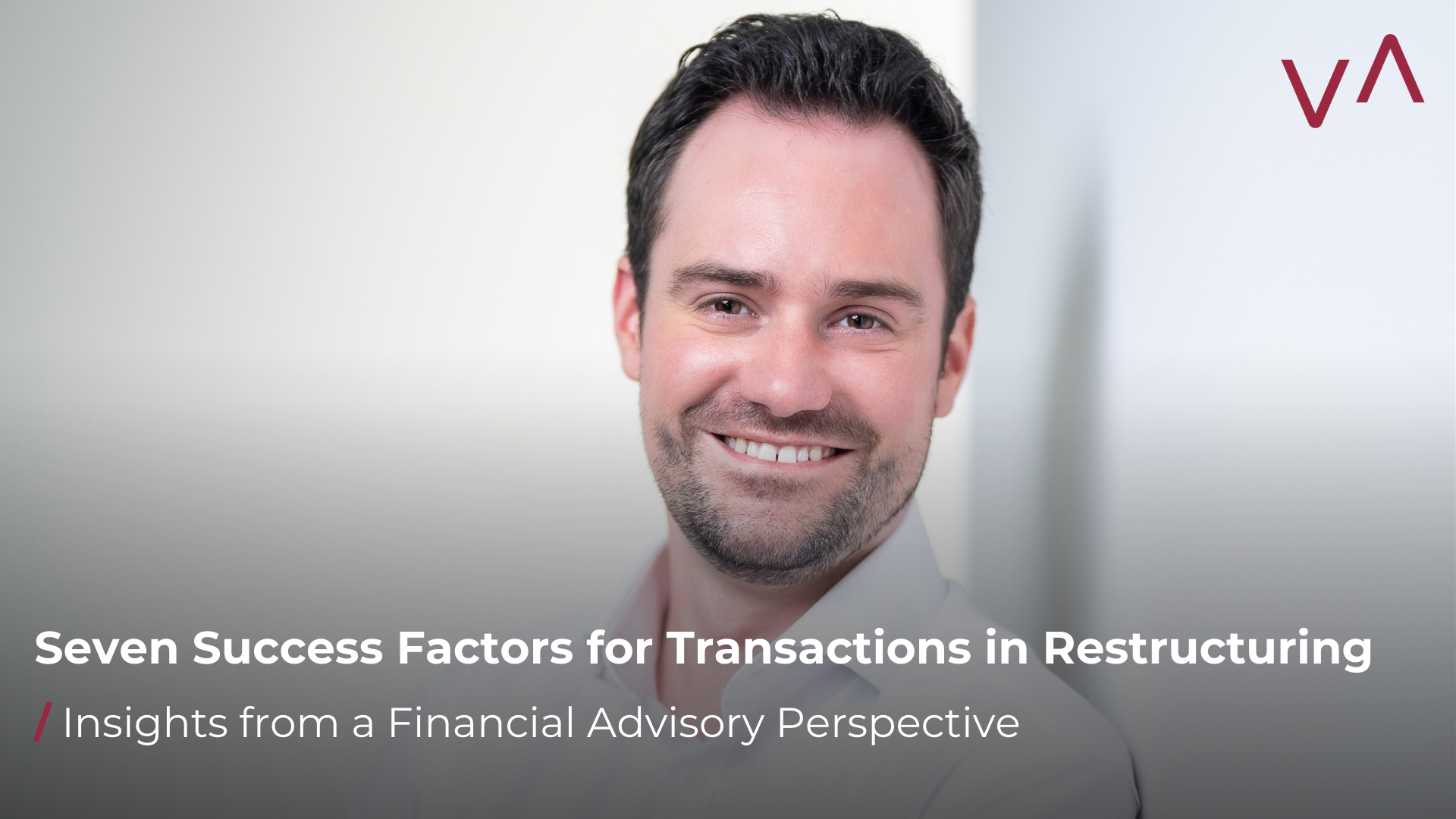 Seven Success Factors for Transactions in Restructuring